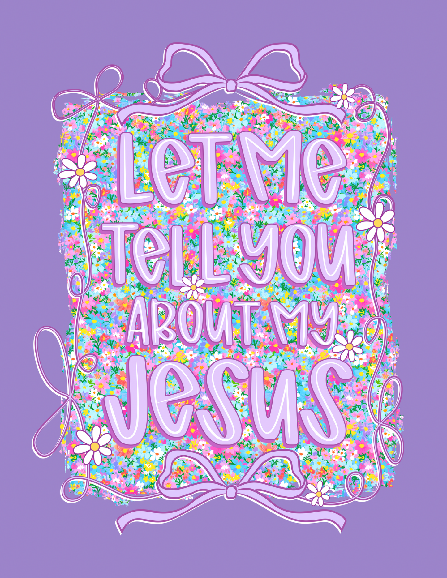 Let me tell you about my Jesus Tee